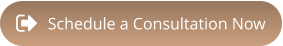 Schedule a Consultation Now