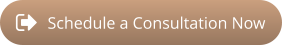 Schedule a Consultation Now